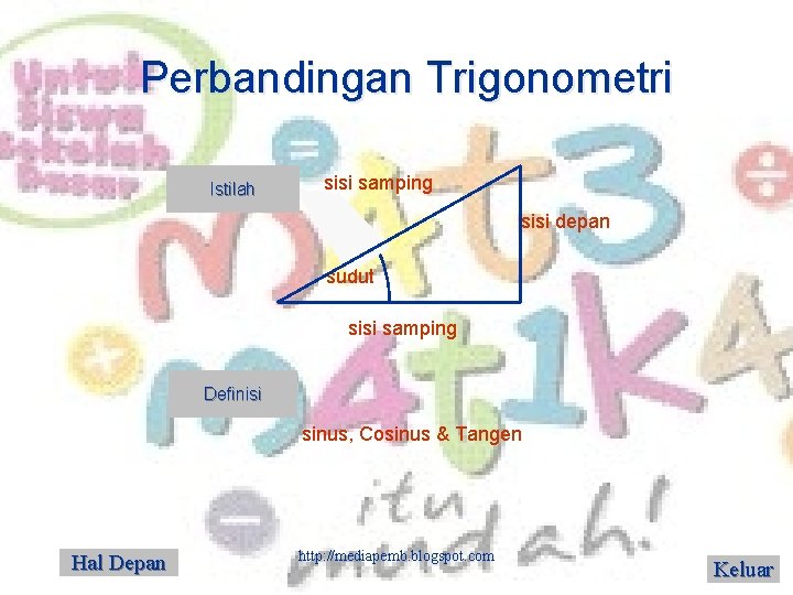 Perbandingan Trigonometri Istilah sisi samping sisi depan sudut sisi samping Definisi sinus, Cosinus &
