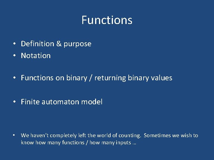 Functions • Definition & purpose • Notation • Functions on binary / returning binary