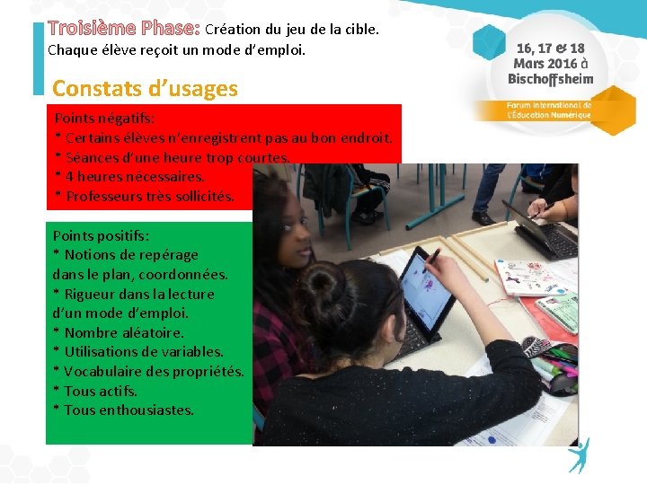 Troisième Phase: Création du jeu de la cible. Chaque élève reçoit un mode d’emploi.