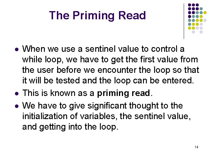 The Priming Read l l l When we use a sentinel value to control