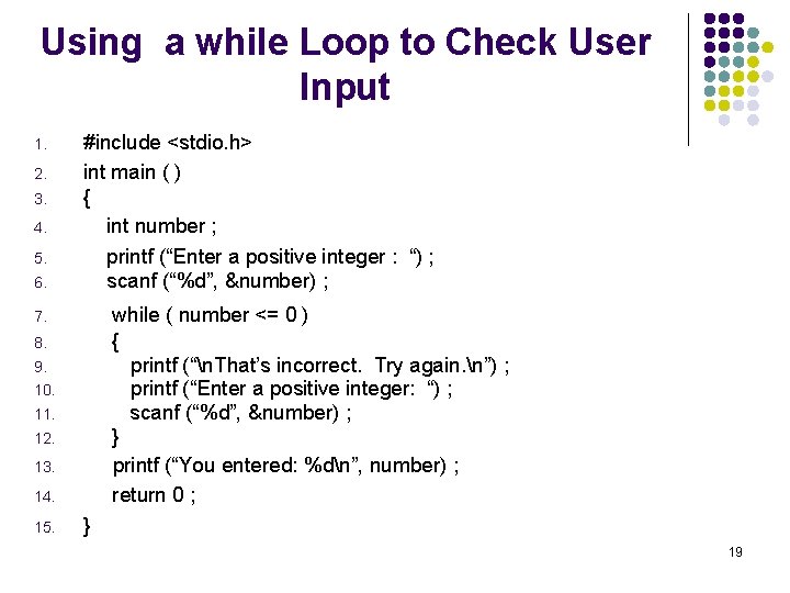 Using a while Loop to Check User Input 1. 2. 3. 4. 5. 6.