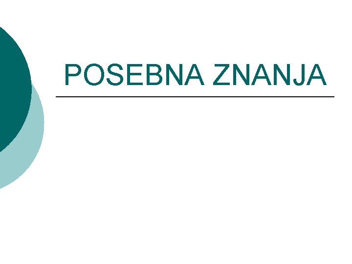 POSEBNA ZNANJA 