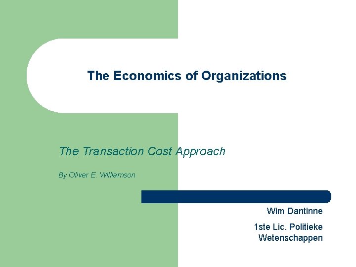 The Economics of Organizations The Transaction Cost Approach By Oliver E. Williamson Wim Dantinne