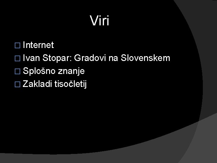 Viri � Internet � Ivan Stopar: Gradovi na Slovenskem � Splošno znanje � Zakladi