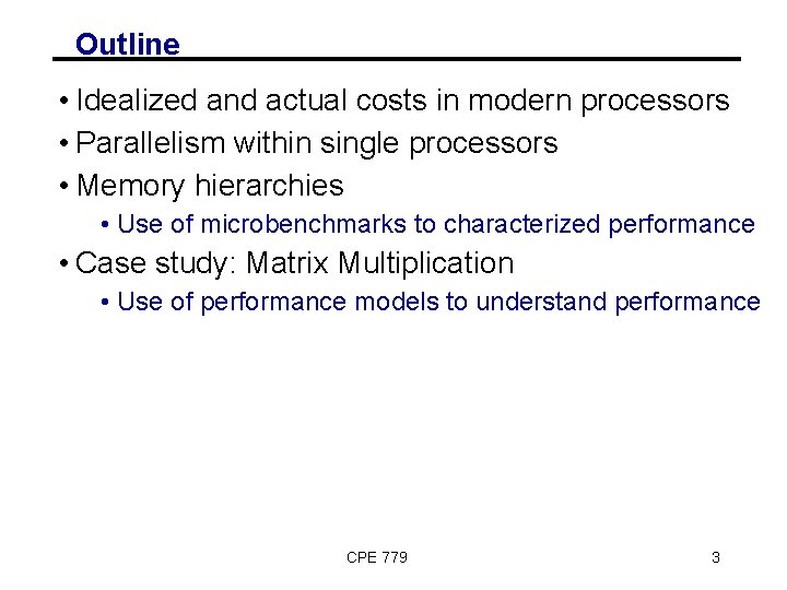 Outline • Idealized and actual costs in modern processors • Parallelism within single processors
