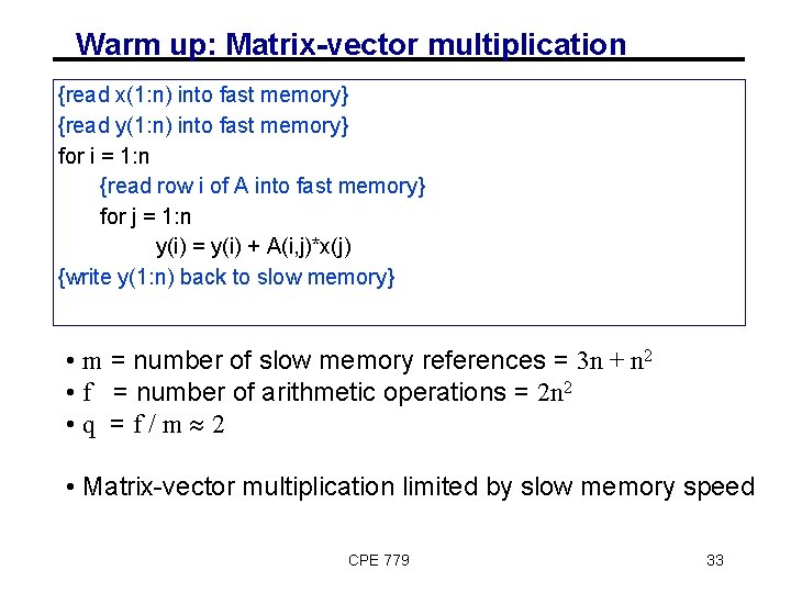 Warm up: Matrix-vector multiplication {read x(1: n) into fast memory} {read y(1: n) into