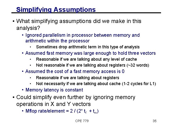 Simplifying Assumptions • What simplifying assumptions did we make in this analysis? • Ignored