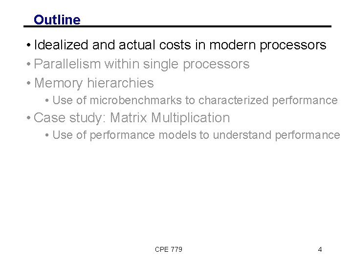 Outline • Idealized and actual costs in modern processors • Parallelism within single processors