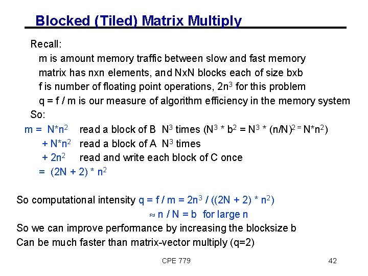 Blocked (Tiled) Matrix Multiply Recall: m is amount memory traffic between slow and fast