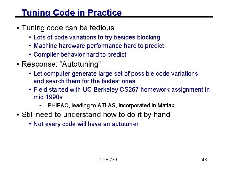 Tuning Code in Practice • Tuning code can be tedious • Lots of code