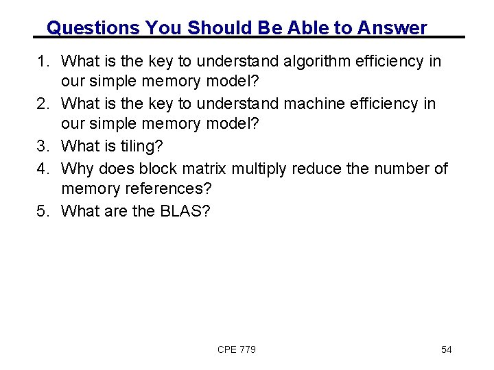 Questions You Should Be Able to Answer 1. What is the key to understand