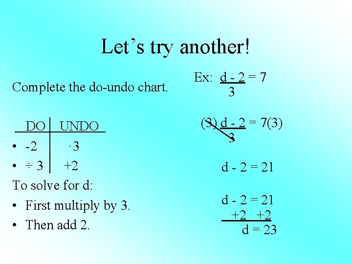 Let’s try another! Complete the do-undo chart. DO UNDO • -2 · 3 •