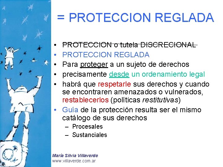 = PROTECCION REGLADA • • • PROTECCION o tutela DISCRECIONAL PROTECCION REGLADA Para proteger