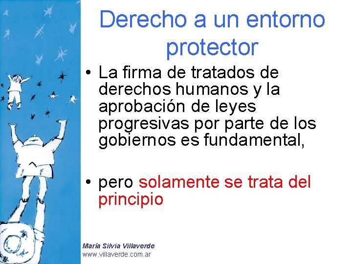 Derecho a un entorno protector • La firma de tratados de derechos humanos y