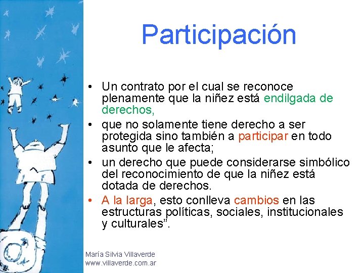 Participación • Un contrato por el cual se reconoce plenamente que la niñez está Participación • Un contrato por el cual se reconoce plenamente que la niñez está