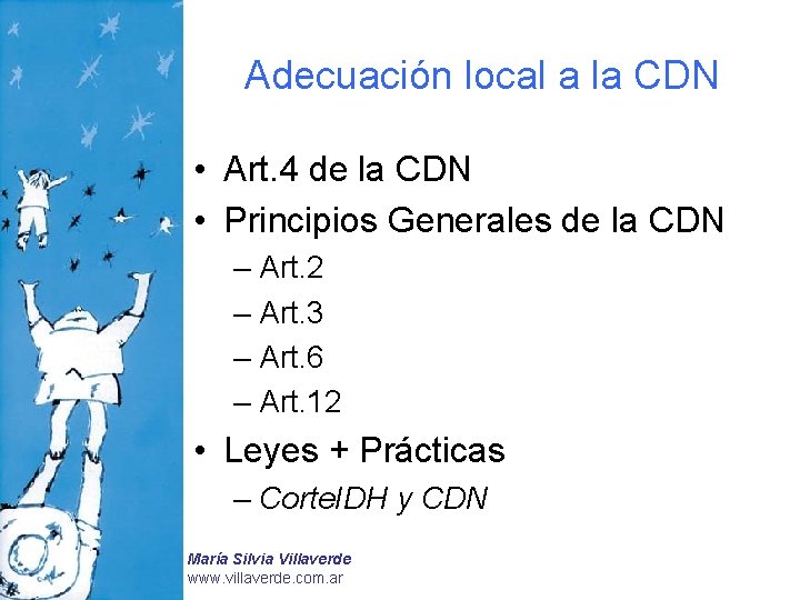 Adecuación local a la CDN • Art. 4 de la CDN • Principios Generales