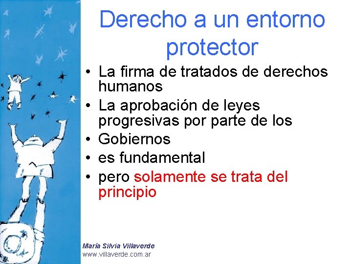 Derecho a un entorno protector • La firma de tratados de derechos humanos •