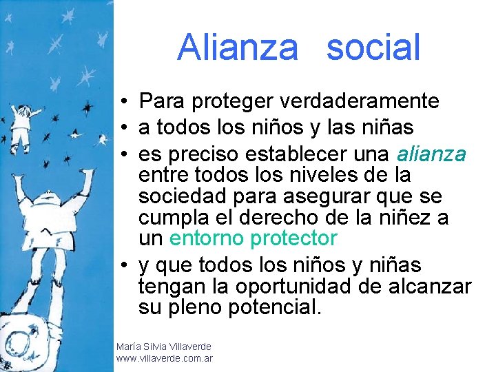 Alianza social • Para proteger verdaderamente • a todos los niños y las niñas