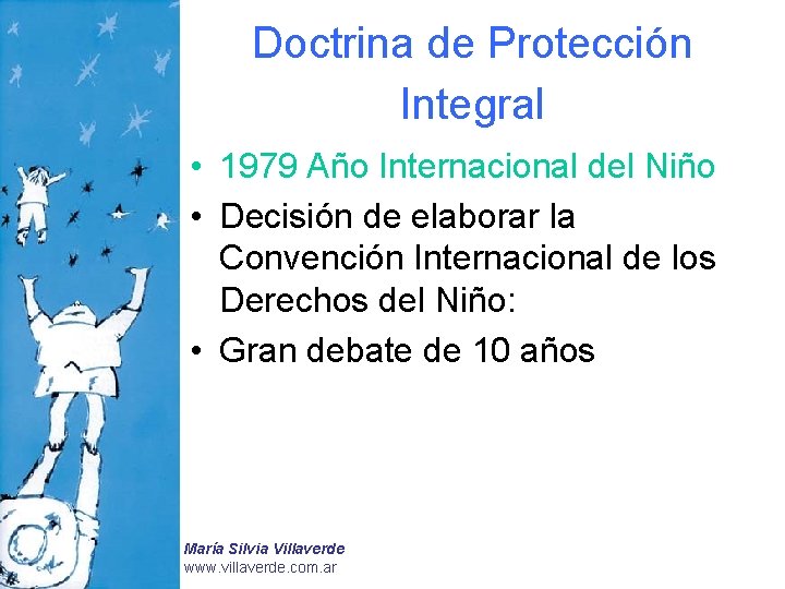 Doctrina de Protección Integral • 1979 Año Internacional del Niño • Decisión de elaborar