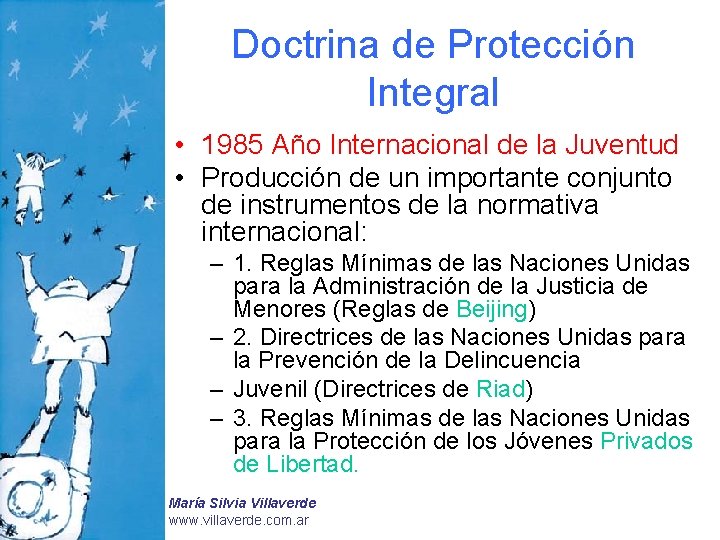 Doctrina de Protección Integral • 1985 Año Internacional de la Juventud • Producción de