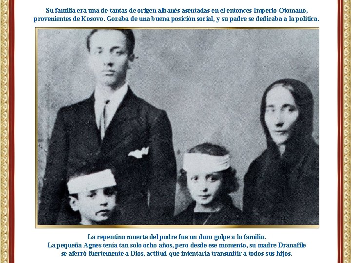 Su familia era una de tantas de origen albanés asentadas en el entonces Imperio