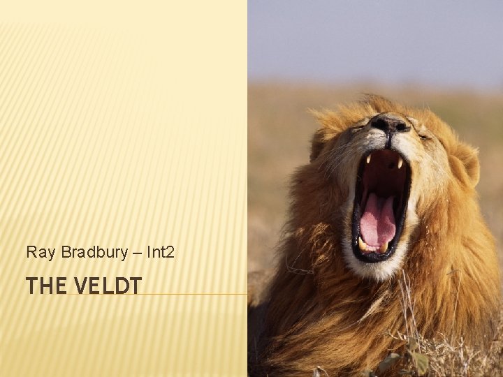 Ray Bradbury – Int 2 THE VELDT 