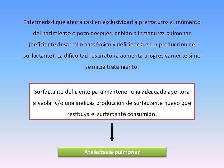 Enfermedad que afecta casi en exclusividad a prematuros al momento del nacimiento o poco