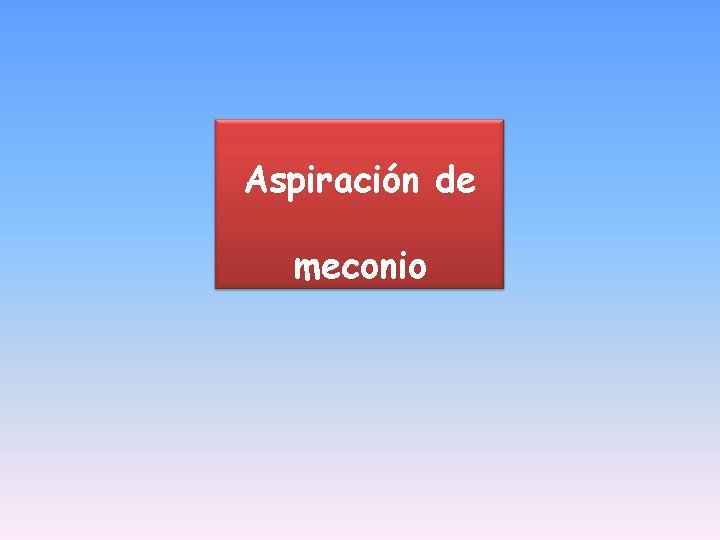 Aspiración de meconio 