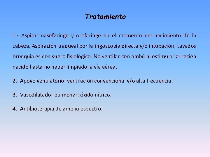 Tratamiento 1. - Aspirar nasofaringe y orofaringe en el momento del nacimiento de la