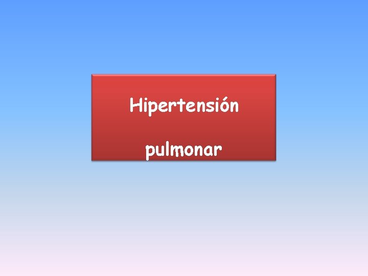 Hipertensión pulmonar 