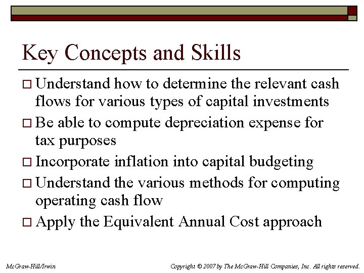 Key Concepts and Skills o Understand how to determine the relevant cash flows for