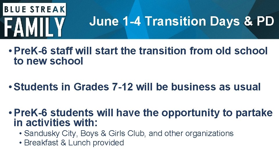 June 1 -4 Transition Days & PD • Pre. K-6 staff will start the