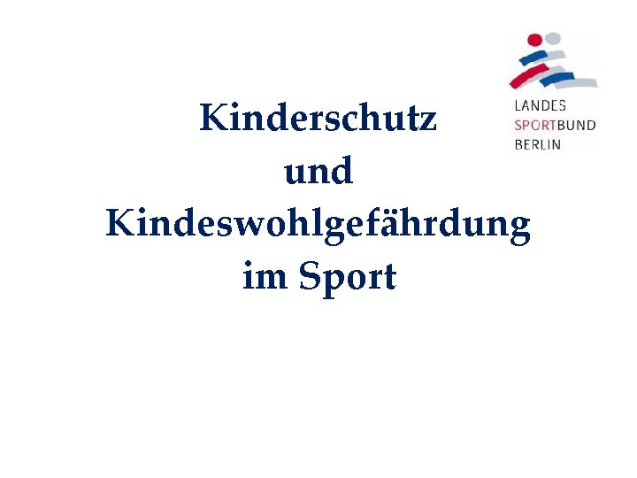 Kinderschutz und Kindeswohlgefährdung im Sport 