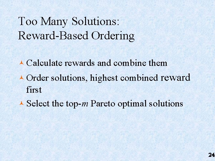 Too Many Solutions: Reward-Based Ordering © Calculate © Order rewards and combine them solutions,