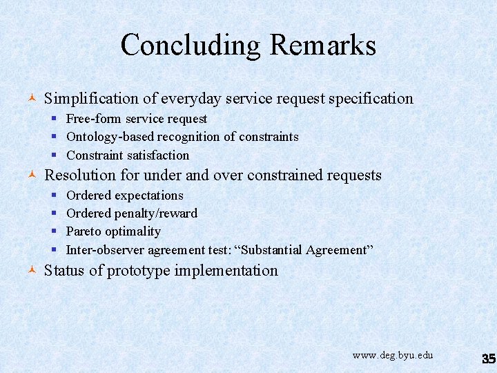 Concluding Remarks © Simplification of everyday service request specification § Free-form service request §