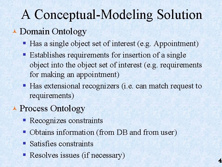 A Conceptual-Modeling Solution © Domain Ontology § Has a single object set of interest