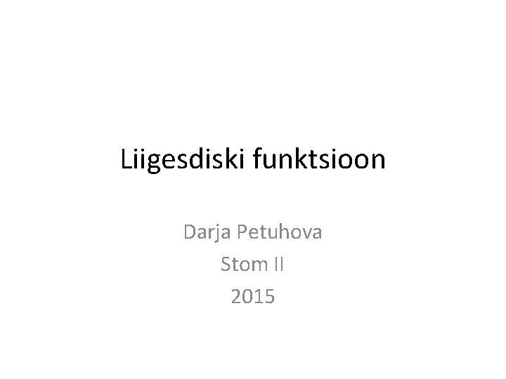 Liigesdiski funktsioon Darja Petuhova Stom II 2015 