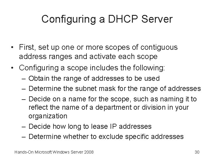 Configuring a DHCP Server • First, set up one or more scopes of contiguous