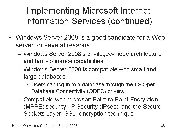 Implementing Microsoft Internet Information Services (continued) • Windows Server 2008 is a good candidate