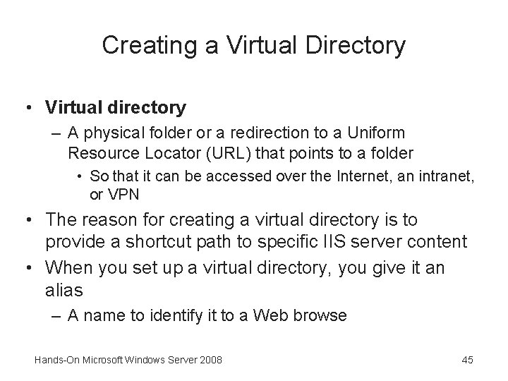 Creating a Virtual Directory • Virtual directory – A physical folder or a redirection