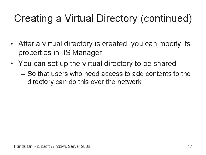 Creating a Virtual Directory (continued) • After a virtual directory is created, you can
