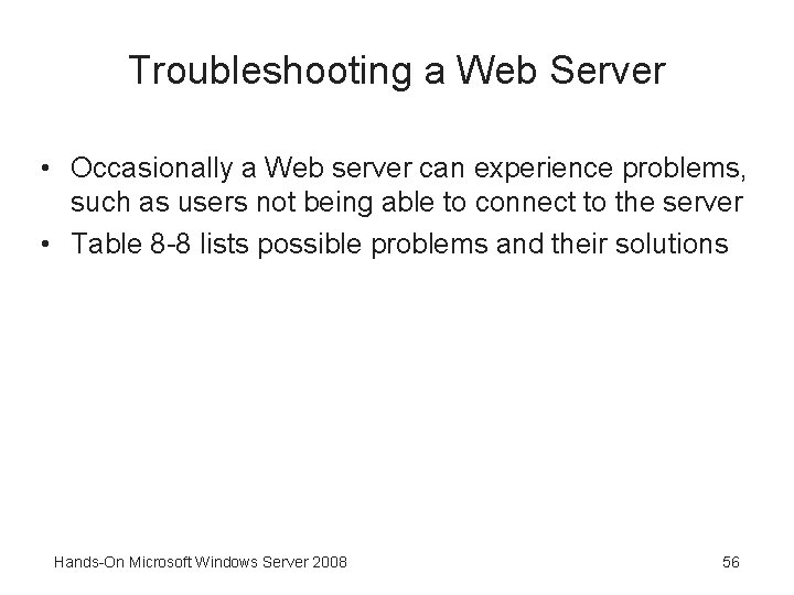 Troubleshooting a Web Server • Occasionally a Web server can experience problems, such as