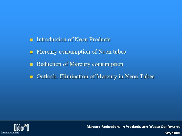 n Introduction of Neon Products n Mercury consumption of Neon tubes n Reduction of