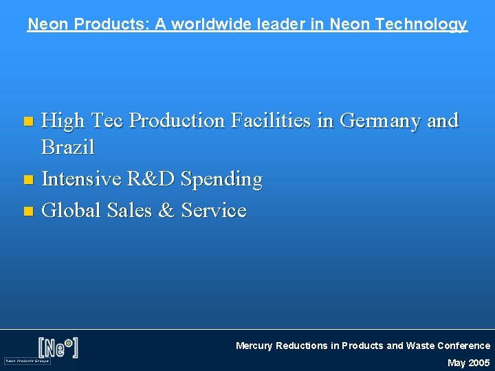 Neon Products: A worldwide leader in Neon Technology High Tec Production Facilities in Germany
