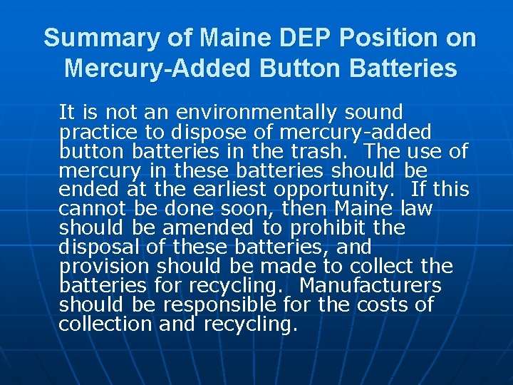 Summary of Maine DEP Position on Mercury-Added Button Batteries It is not an environmentally