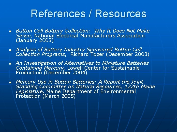 References / Resources n n Button Cell Battery Collection: Why It Does Not Make