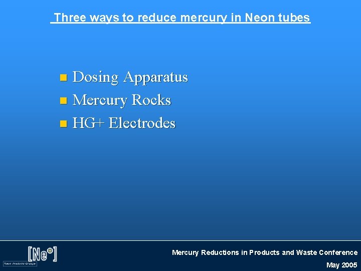 Three ways to reduce mercury in Neon tubes Dosing Apparatus n Mercury Rocks n