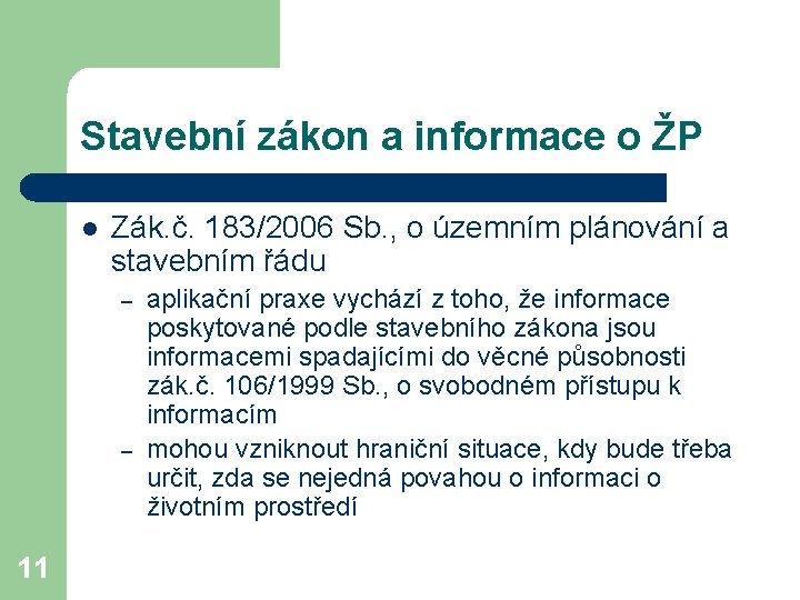 Stavební zákon a informace o ŽP l Zák. č. 183/2006 Sb. , o územním