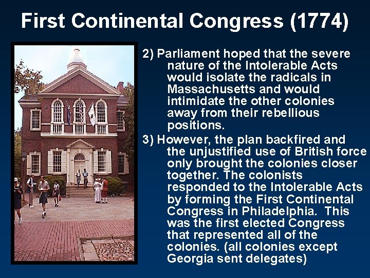 First Continental Congress (1774) 2) Parliament hoped that the severe nature of the Intolerable