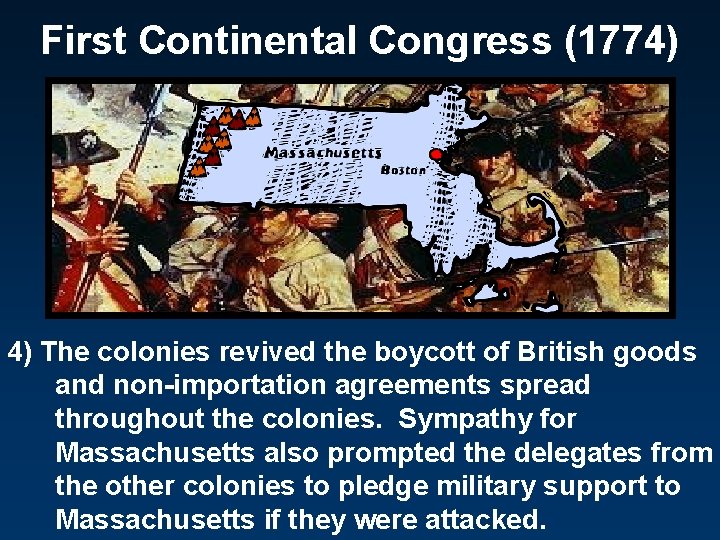 First Continental Congress (1774) 4) The colonies revived the boycott of British goods and